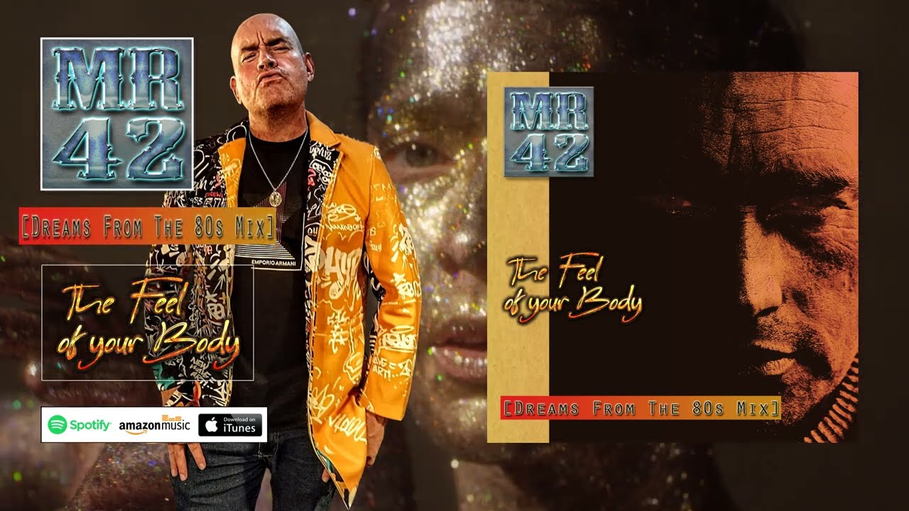 MR.42 - The Feel of your Body [Dreams From The 80s Mix]