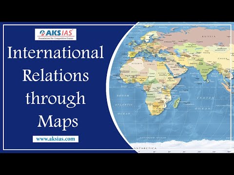 International Relations through Maps | Sandeep Mahajan | IAS/UPSC Coaching in Hyderabad |AKS IAS
