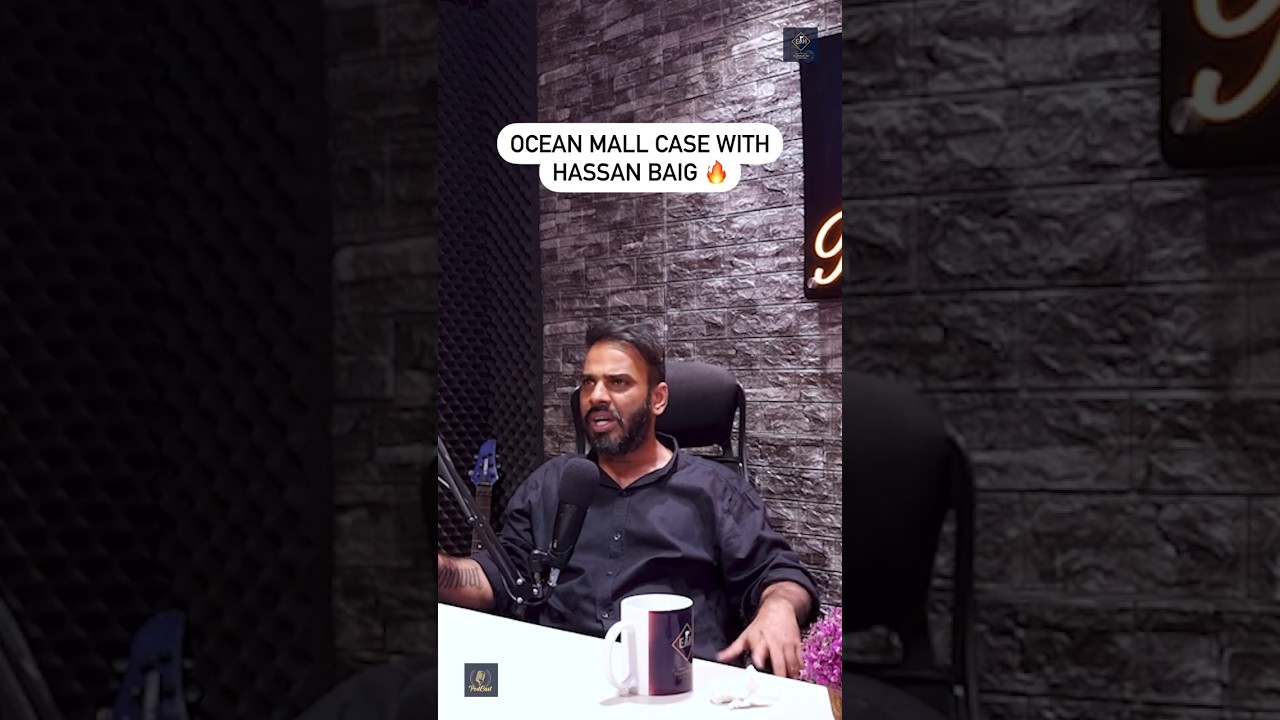 Ocean Mall Case with Hassan Baig 🔥