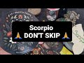 Scorpio DON T SKIP This Almost Personal Reading