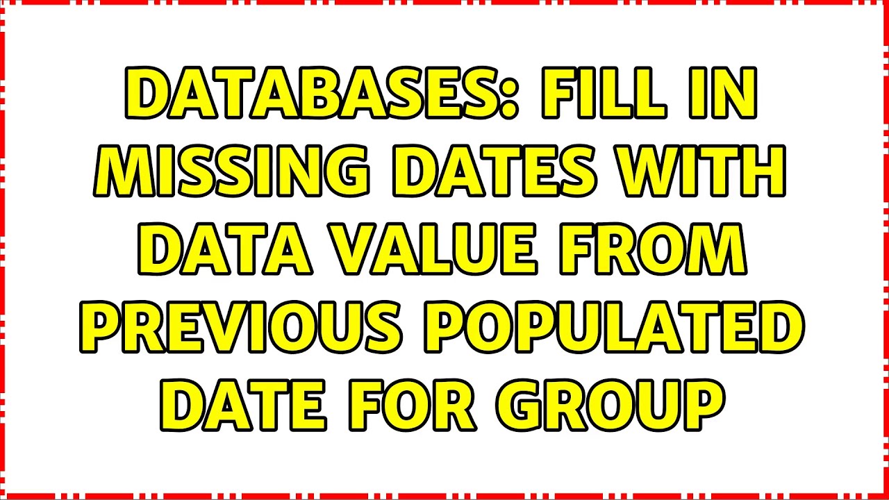 databases-fill-in-missing-dates-with-data-value-from-previous
