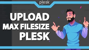 Como Aumentar o Upload Max Filesize no Plesk (Rápido e Fácil) 2022
