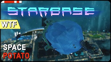 STARBASE. WTF SHIP 9. POTATO SHIP
