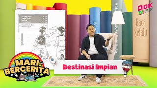 Mari Bercerita | Episod 9 - Destinasi Impian