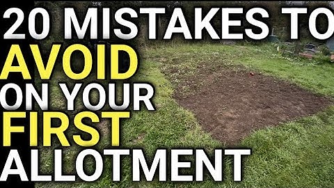 20 fouten die u moet vermijden op uw NIEUWE volkstuin | Moestuinieren
