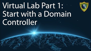 s01e06 - Virtual Lab Part 1: Start with a Windows Domain Controller