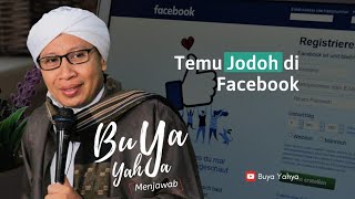 Temu Jodoh Di Facebook   - Buya Yahya Menjawab