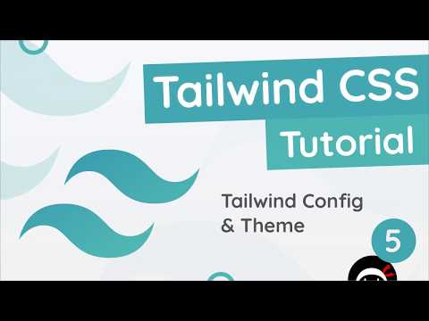 Tailwind CSS Tutorial #5 - Tailwind Config