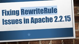 Fixing RewriteRule Issues in Apache 2.2.15