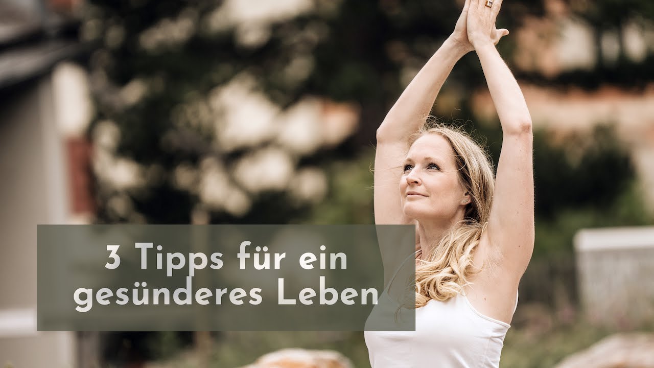 3 Tipps für ein gesünderes Leben - YouTube