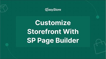 How To Design EasyStore Storefront Page With SP Page Builder
