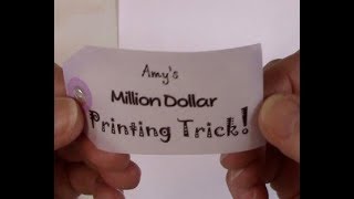How to Use Amy&#39;s Million Dollar Printing Trick