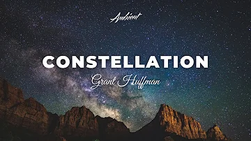 Grant Huffman - Constellation [atmospheric drone ambient]