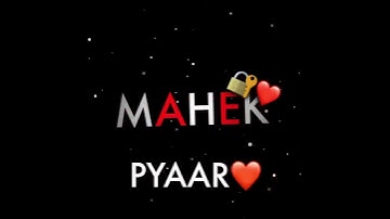 Mahek name Status /Short vedio fill the Song😘😘😘😘💕❤💕