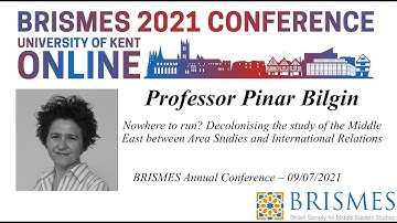 Professor Pinar Bilgin - BRISMES 2021 Annual Conference Keynote (09/07/21)