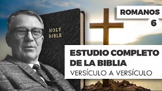 ESTUDIO COMPLETO DE LA BIBLIA ROMANOS 6 EPISODIO