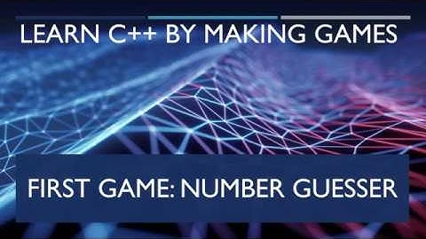 Introduction to Section: Number Guesser Introduction  [Learn C++ by Making Games]