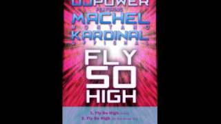 DJ Power ft Machel Montano,Kes & Kardinall Offishall- Fly So High (refix) [DJ Tuff Gong]