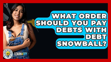 What Order Should You Pay Debts With Debt Snowball? - LearnToDIY360.com