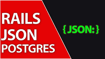 Storing and Searching JSON in Ruby on Rails 7