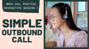 MOCK CALL PRACTICE: Simple Outbound Call | Interactive Session 7