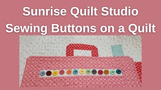 Sewing Buttons on a Quilt