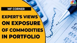 Vishal Dhawan Discusses The Exposure Of Commodities In Portfolio | MF Corner | CNBC-TV18