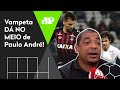"QUER APARECER!" Paulo André PROCESSA Corinthians, e Vampeta DÁ NO MEIO!