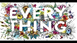 Everything Everything Part 1