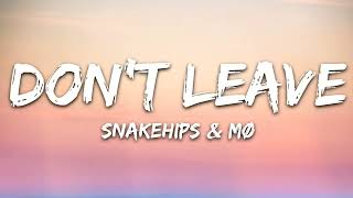 Snakehips & MØ - Don't Leave (Lyrics)