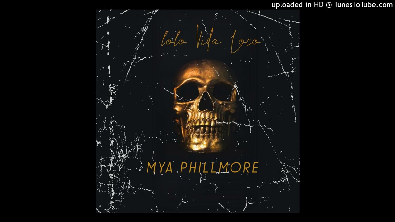 Mya Phillmore Lolo Vida Loco