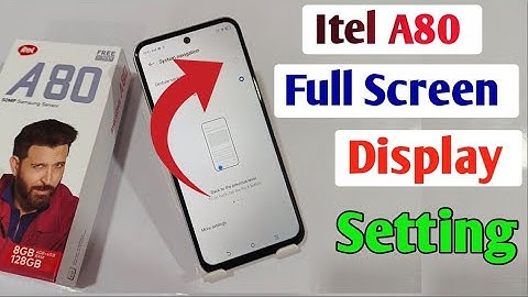 Itel A80 full screen mode settings | How to use full screen display in Itel A80