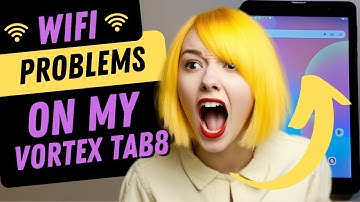 My WiFi is Slow - 5 Things to try to get a better wifi connection on your tablet (Vortex Tab8)