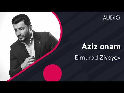 Elmurod Ziyoyev — Aziz onam | Элмурод Зиёев — Азиз онам (AUDIO)