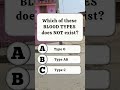Which of these blood types does not exist?🤔 #quiz #gkquiz #shorts #trivia