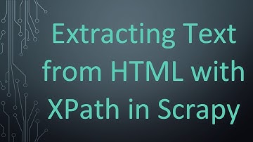 Extracting Text from HTML with XPath in Scrapy