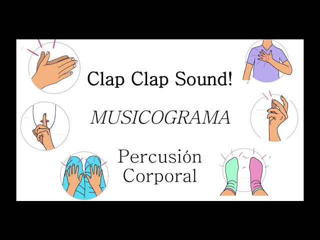 Clap Clap Sound - MUSICOGRAMA - Percusión Corporal class=
