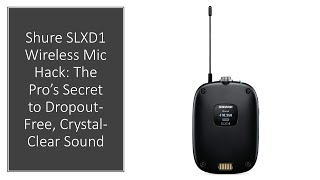 Shure Slxd1 Wireless Mic Hack The Pros Secret To Dropout-Free, Crystal-Clear Sound