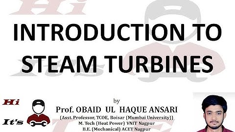 Introduction To Steam Turbines | Lecture 12| Power Engineering Lecture Series I