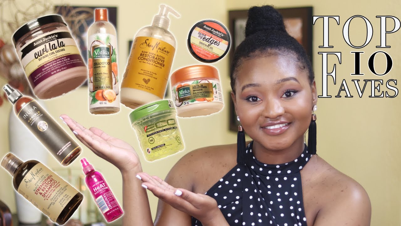 MY TOP 10 NATURAL HAIR PRODUCTS 4C hair care Tsholo Phoka YouTube