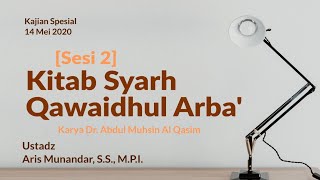 Kitab Syarah Qawaidhul Arba' karya Syaikh Dr. Abdul Muhsin Al Qasim [Sesi 2] - Ustadz Aris Munandar