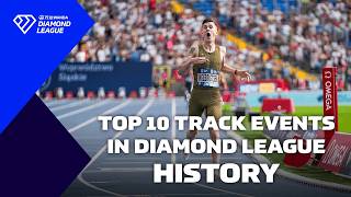 TOP 10 TRACK EVENT PERFORMANCES IN DIAMOND LEAGUE HISTORY - Wanda Diamond League