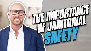 The Importance of Janitorial Safety || Peter Boland