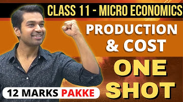 Class 11 : Production & Cost || 12 Marks Pakke (Micro Economics) || ONE SHOT by CA Parag Gupta