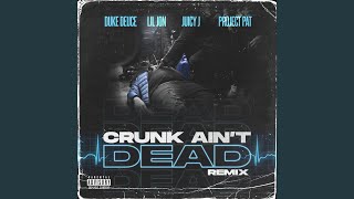 Crunk Ain't Dead (Remix) (feat. Project Pat) - Duke Deuce, Lil Jon, Juicy J