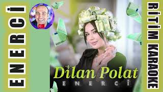 Enercii - Dilan Polat ✩ Ritim Karaoke Orijinal Trafik (Türkçe Pop) Resimi