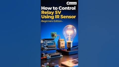 How to Control Relay 5V Using IR Sensor with Arduino UNO R3 | Beginners Edition | IamInLab
