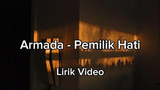 Armada - Pemilik Hati (Lirik Video)