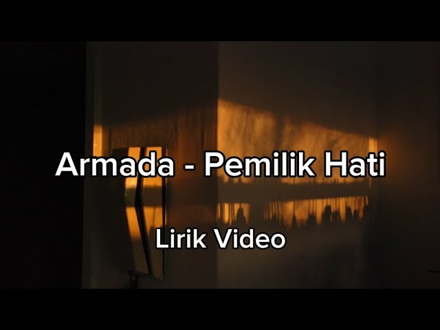 Armada - Pemilik Hati (Lirik Video) class=