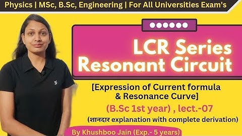 LCR Series Resonant Circuit | lect.-07 | Driven Harmonic Oscillator #physics #mechanic